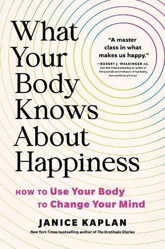 Janice Kaplan What Your Body Knows About (Copertina rigida) (PRESALE 07/02/2025)