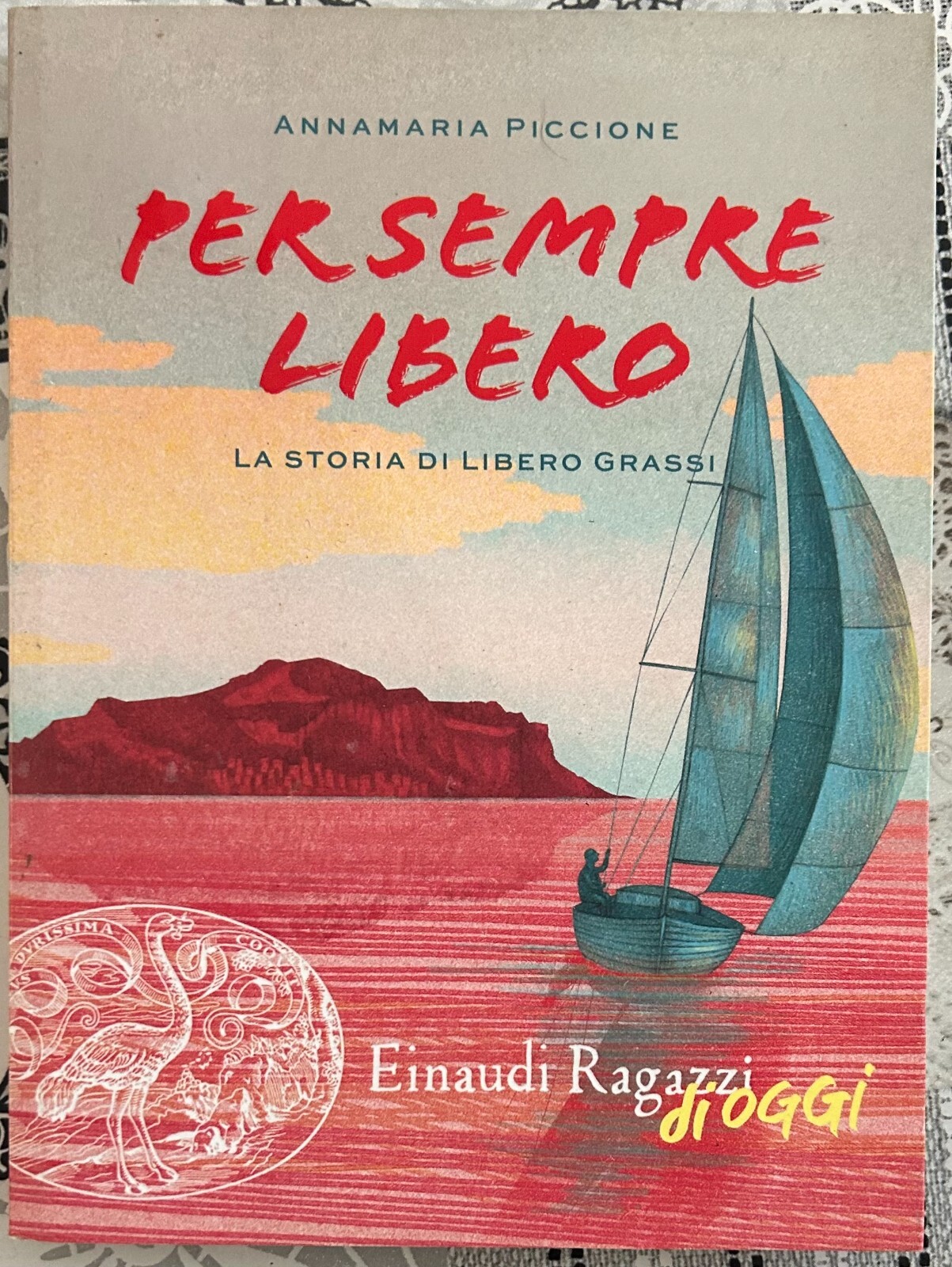 Per sempre libero. La storia di Libero Grassi di Annamaria Piccione, 2019, Ei