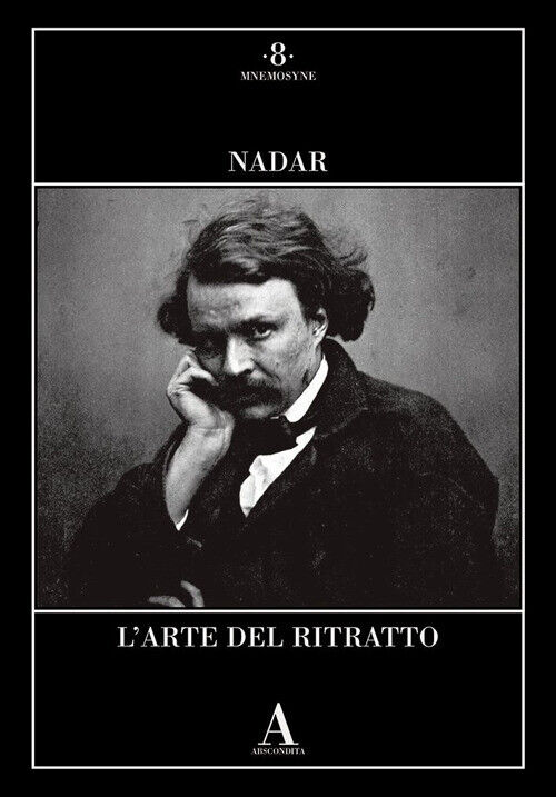 L'arte del ritratto - Nadar Félix
