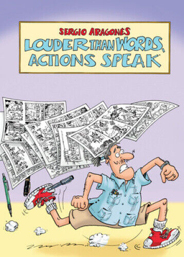 Louder Than Words, Actions Speak by Aragonés, Sergio
