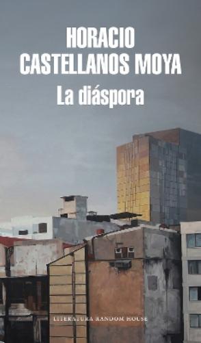 Horacio Castellanos Moya La diáspora / Diaspora (Tascabile)