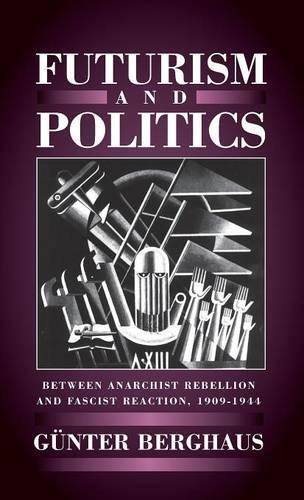Günter Berghaus Gunter Berghaus Futurism and Politics (Copertina rigida)