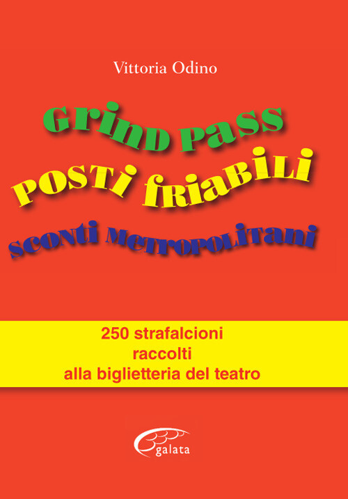 Grind Pass, Posti Friabili, Sconti Metropolitani. 250 Strafalcioni Raccolti Alla
