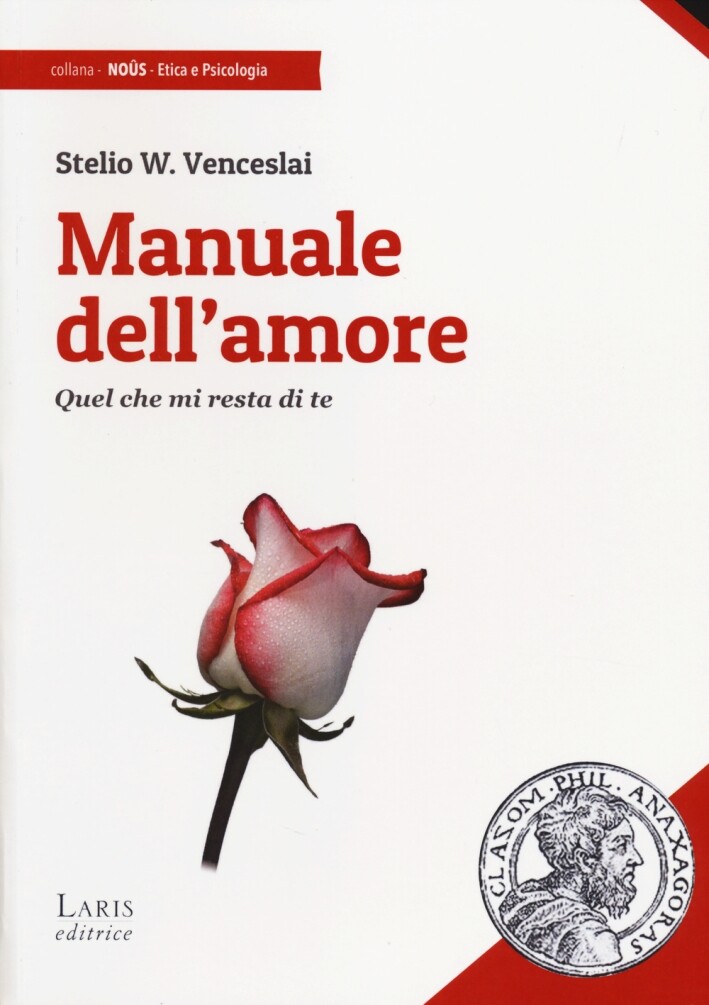 Manuale dell'amore. Quel che mi resta di te - [Laris Editrice]