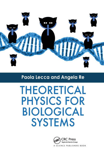 Theoretical Physics for Biological Systems by Lecca, Paola