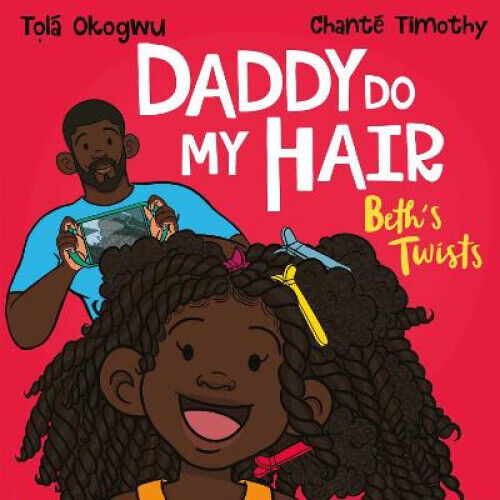 Daddy Do My Hair: Beth's Twists by Okogwu, Tola