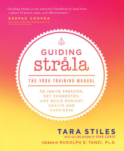 Guiding Strala: The Yoga Training Manual to Ignite Freedom, Get Connected, and