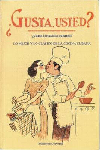 Gusta Usted: Como Cocinan los Cubanos/Lo Mejor y Lo Clasico de la Cocina