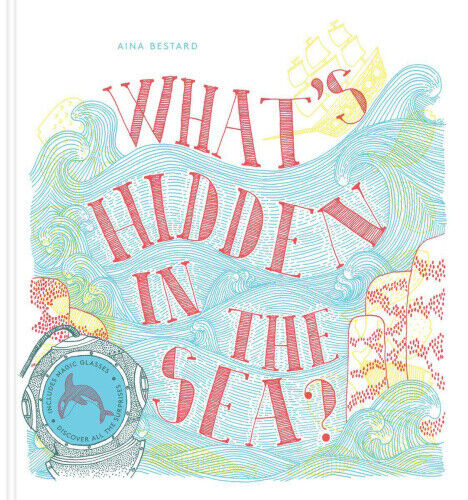 What's Hidden in the Sea? (What’s Hidden?) by Bestard, Aina
