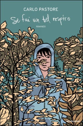 Se fai un bel respiro. Romanzo di Carlo Pastore - Ed. Mondadori