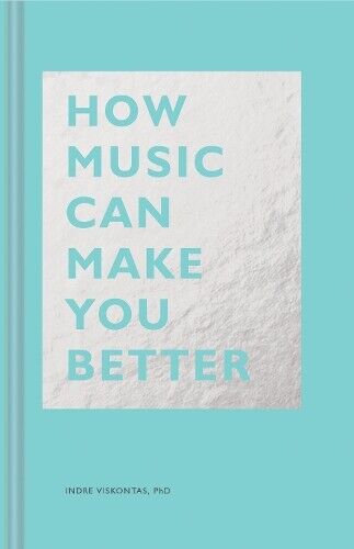Indre Viskontas How Music Can Make You Better (Copertina rigida) How Series