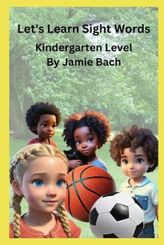 Let's Learn Site Words: Kindergarten by Jamie Bach