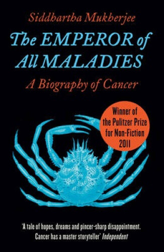The Emperor of All Maladies by Siddhartha Mukherjee