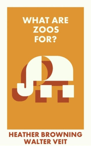 What Are Zoos For? (What Is It For?) by Heather