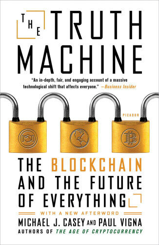 The Truth Machine: The Blockchain and the Future of Everything by Paul Vigna