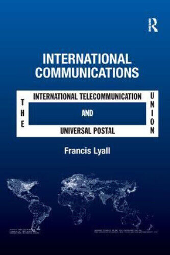 International Communications: The International Telecommunication Union and