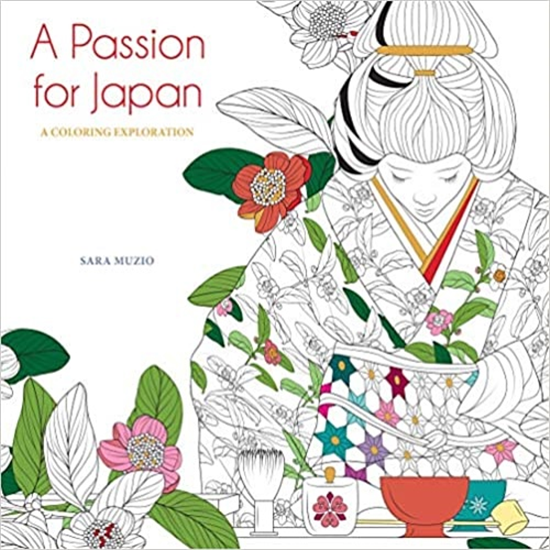 Muzio,Sara. - A Passion for Japan: A Coloring Exploration.