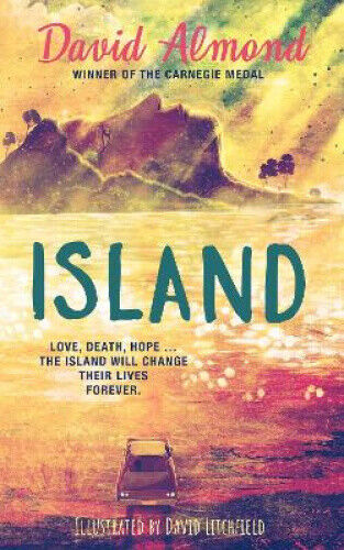 Island: A life-changing story, now brilliantly illustrated by David Almond