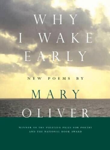Mary Oliver Why I Wake Early (Copertina rigida)