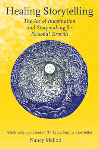 Healing Storytelling: The Art of Imagination and Storytelling for Personal