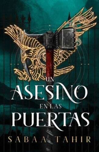 Un Asesino En Las Puertas (an Ember in the Ashes, 3) [Spanish] by SABAA TAHIR