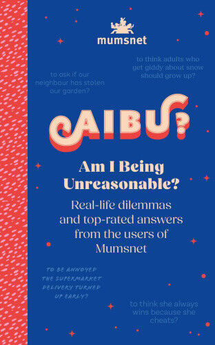 Am I Being Unreasonable?: Real-Life Dilemmas and Top-Rated Answers from the