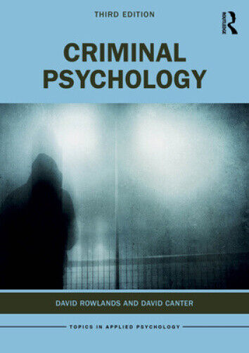 Criminal Psychology (Topics in Applied Psychology) by David Rowlands
