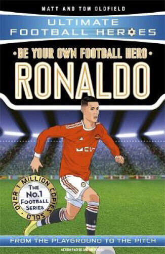 Be Your Own Football Hero: Ronaldo (Ultimate Football Heroes - the No. 1