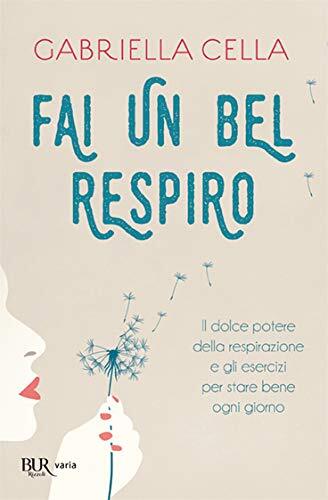 9788817109390 Fai un bel respiro. Il dolce potere della respiraz...e ogni giorno