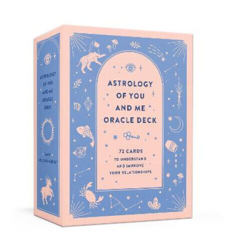 Astrology of You and Me Oracle Deck: 72 Cards to Understand and Improve Your