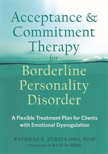 Acceptance and Commitment Therapy for Borderline Personality Disorder: A