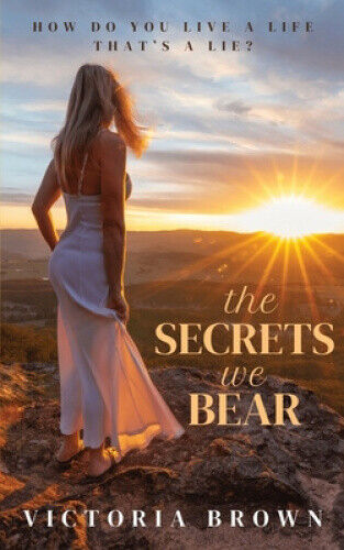The Secrets We Bear (Elly's Journey) by Victoria Brown