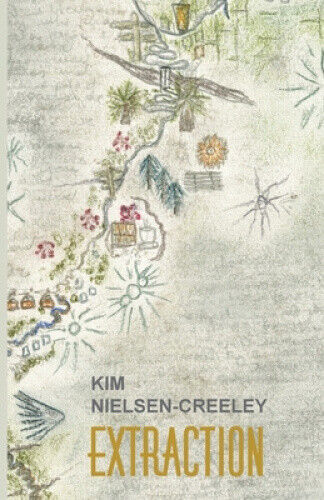 Extraction by Kim Nielsen-Creeley