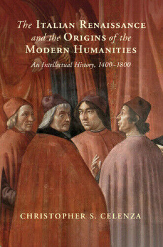 The Italian Renaissance and the Origins of the Modern Humanities: An
