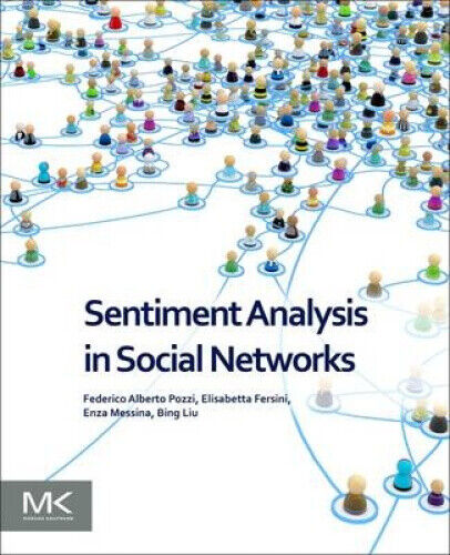 Sentiment Analysis in Social Networks by Pozzi, Federico Alberto