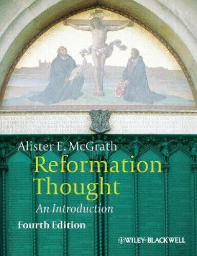Reformation Thought: An Introduction by McGrath, Alister E.