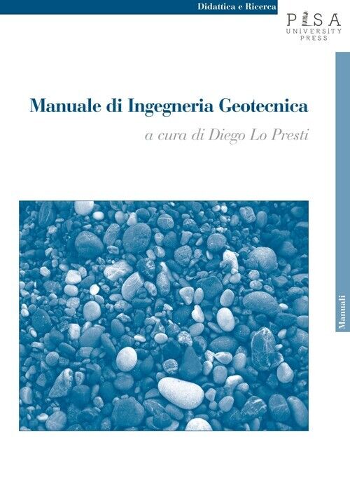 Manuale di ingegneria geotecnica. Vol. 1 - Lo Presti D. C. (cur.)