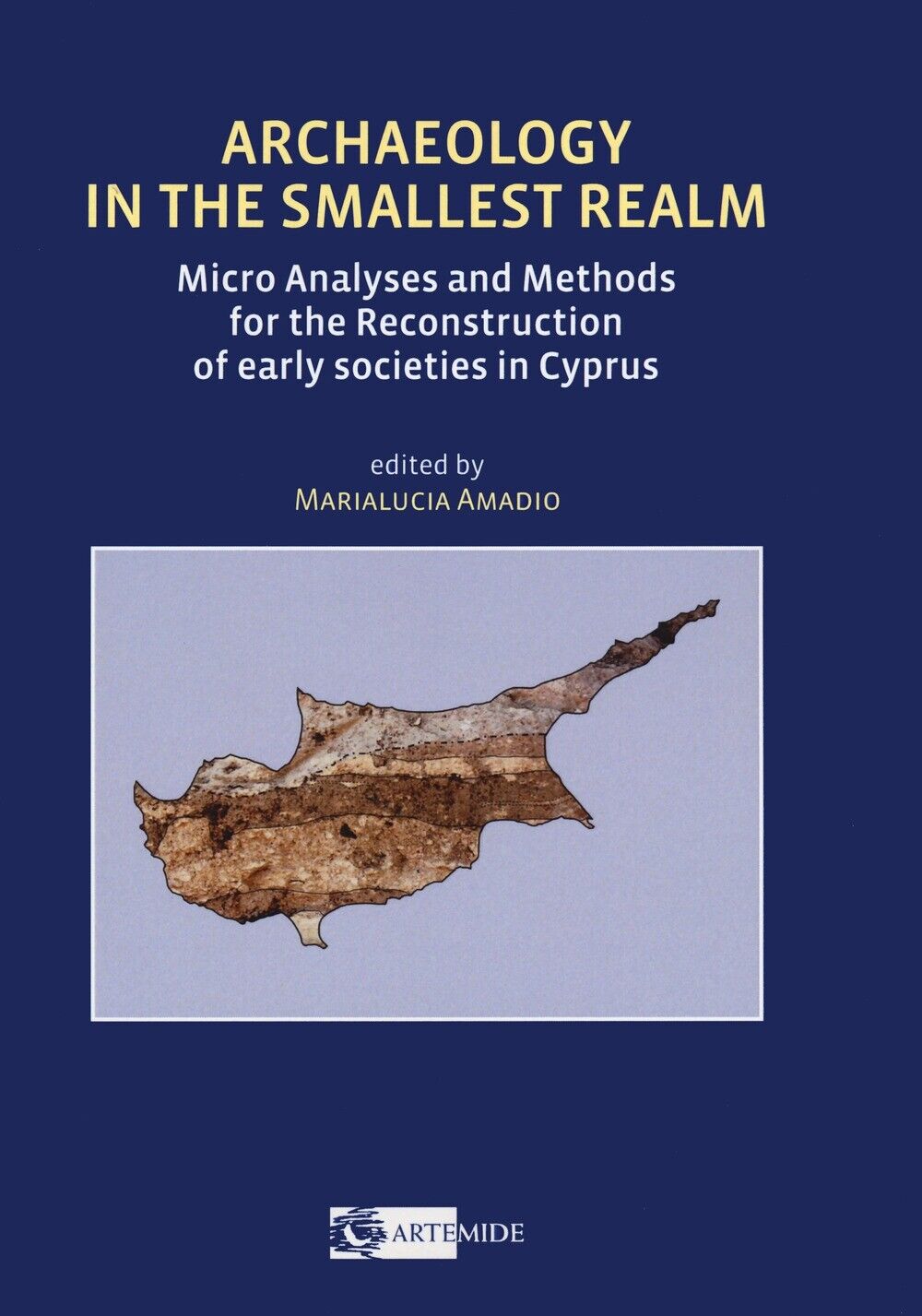 Archaeology in the Smallest Realm. Micro Analyses and Methods for the Reconstruc