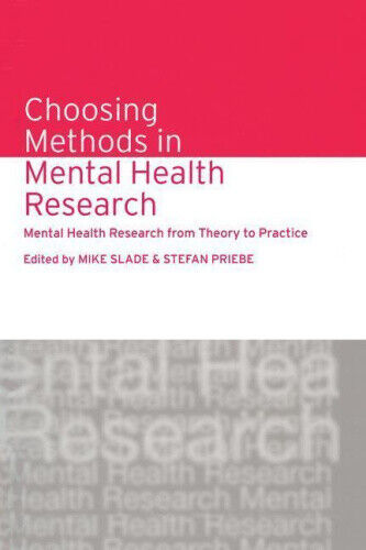 Choosing Methods in Mental Health Research: Mental Health Research from Theory