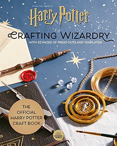 Harry Potter: Crafting Wizardry: The Official Harry Potter Craft Book, With 32 Pages Of Press-Outs And Templates!
