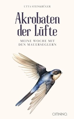 Akrobaten Der Lüfte - Meine Woche Mit Den Mauerseglern: Meditationstext Für Alle Zum Vorlesen Und Selbstpraktizieren