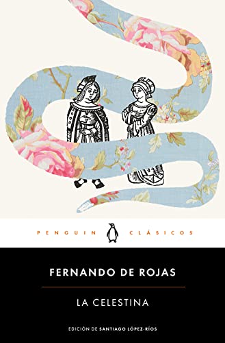 La Celestina [Lingua Spagnola]: Edición De Un Profesor Experto De La Universidad Complutense De Madrid
