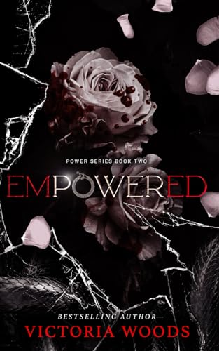 Empowered: Power Series #2: A Mafia Suspense Dark Romance (Power Series #2)