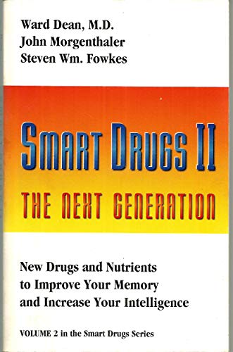 Smart Drugs Ii: The Next Generation : New Drugs And Nutrients To Improve Your Memory And Increase Your Intelligence: 2