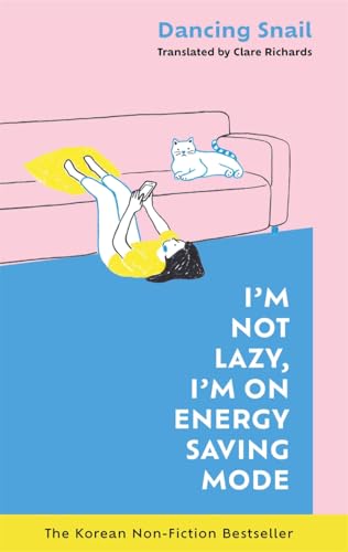 I'M Not Lazy, I'M On Energy Saving Mode: The Korean Non-Fiction Bestseller