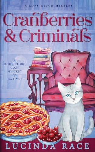 Cranberries And Criminals: A Paranormal Witch Cozy Mystery: 9