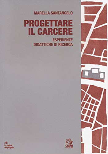 Progettare Il Carcere. Esperienze Didattiche