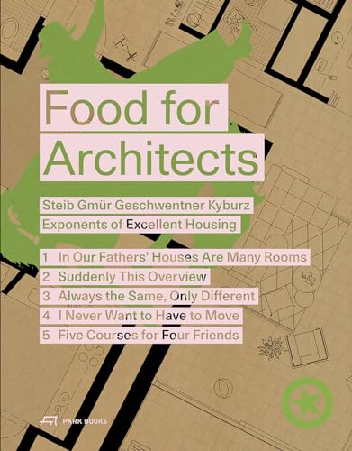Food For Architects: Steib Gmür Geschwentner Kyburz / Exponents Of Excellent Housing (1-5)