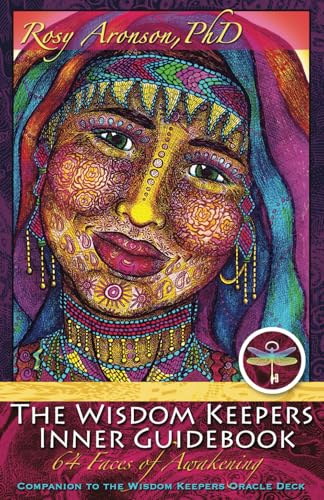 The Wisdom Keepers Inner Guidebook: 64 Faces Of Awakening