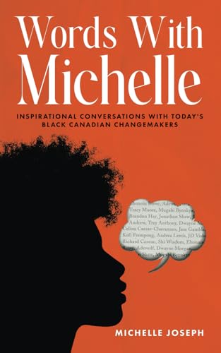 Words With Michelle: Inspirational Conversations With Today'S Black Canadian Changemakers